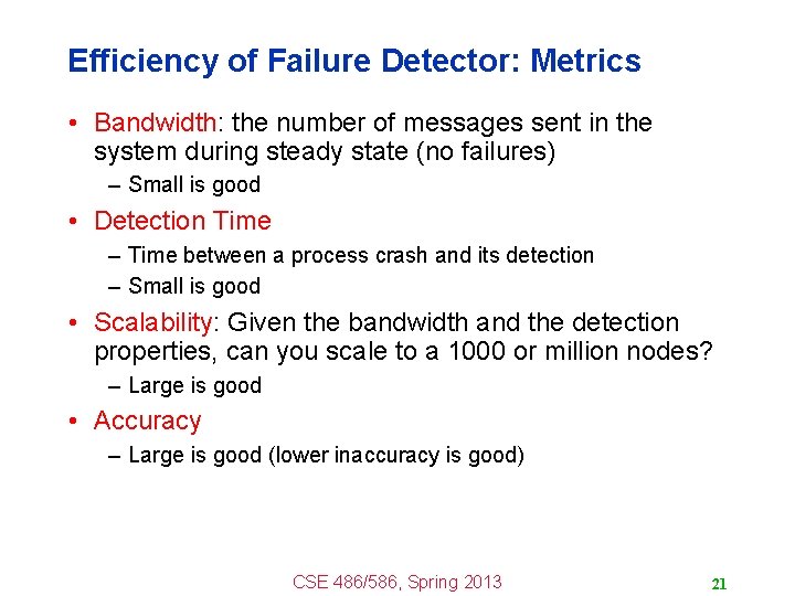 Efficiency of Failure Detector: Metrics • Bandwidth: the number of messages sent in the