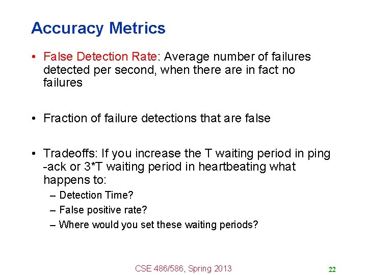 Accuracy Metrics • False Detection Rate: Average number of failures detected per second, when