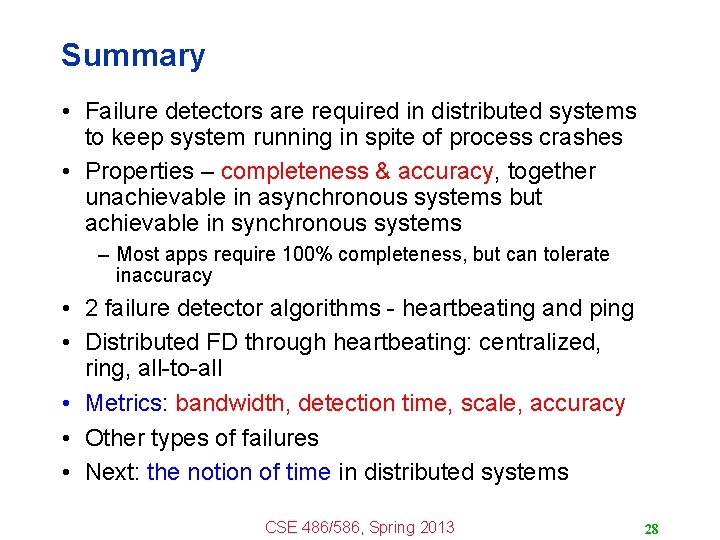 Summary • Failure detectors are required in distributed systems to keep system running in