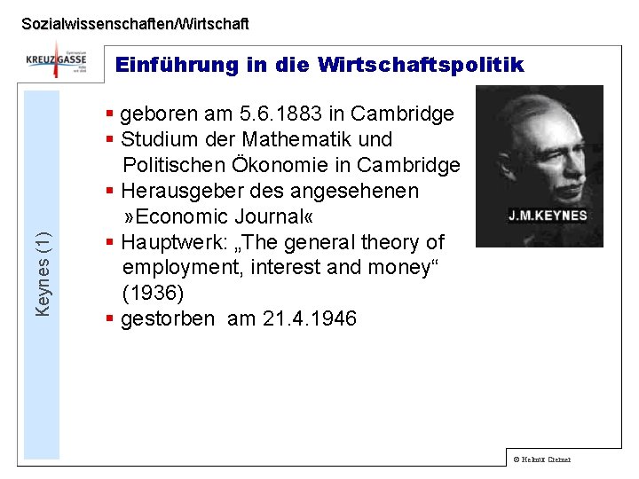 Sozialwissenschaften/Wirtschaft Keynes (1) Einführung in die Wirtschaftspolitik § geboren am 5. 6. 1883 in