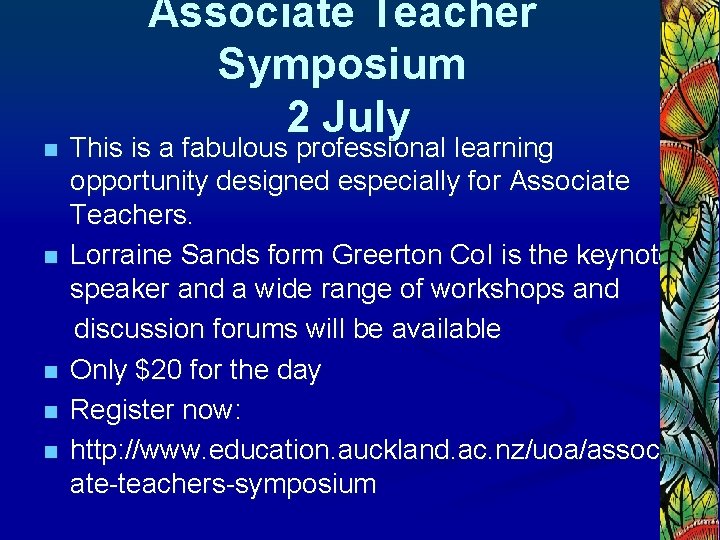 n n n Associate Teacher Symposium 2 July This is a fabulous professional learning