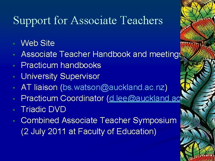 Support for Associate Teachers • • Web Site Associate Teacher Handbook and meetings Practicum