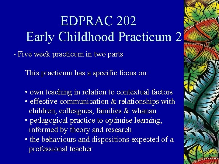 EDPRAC 202 Early Childhood Practicum 2 • Five week practicum in two parts This