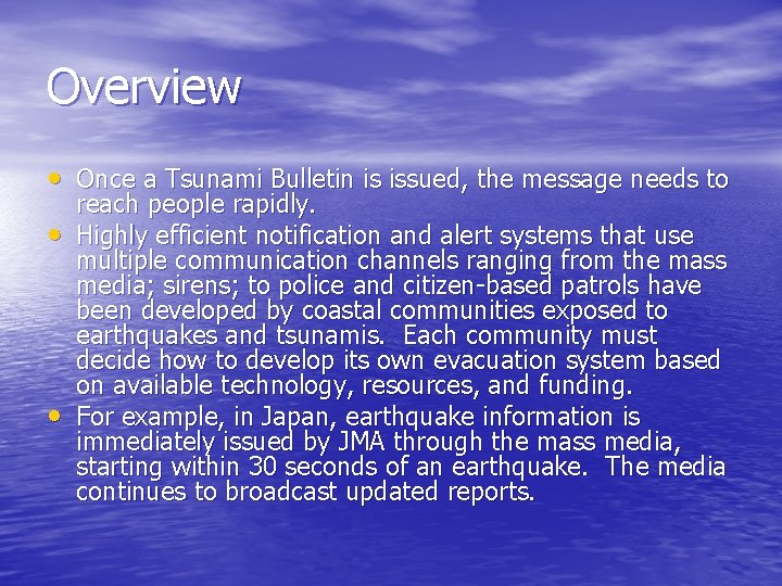 Overview • Once a Tsunami Bulletin is issued, the message needs to • •