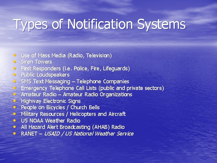 Types of Notification Systems • • • • Use of Mass Media (Radio, Television)