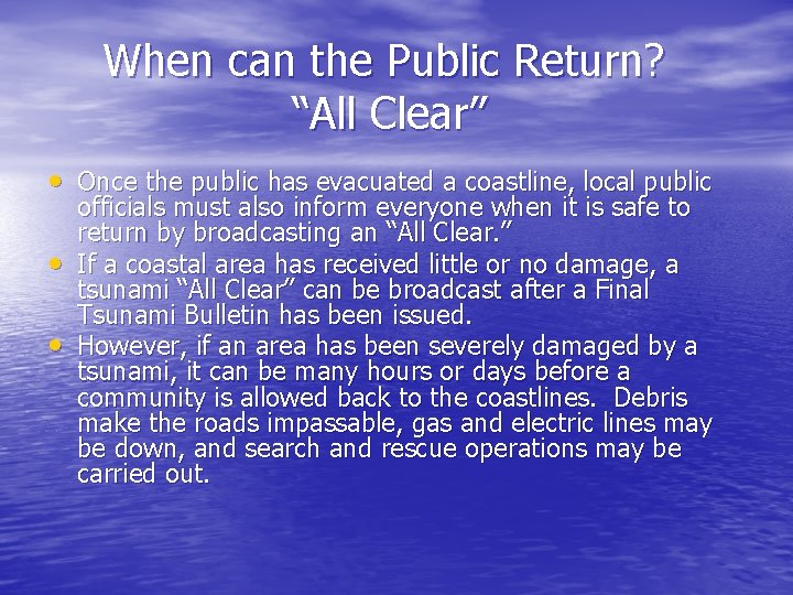 When can the Public Return? “All Clear” • Once the public has evacuated a