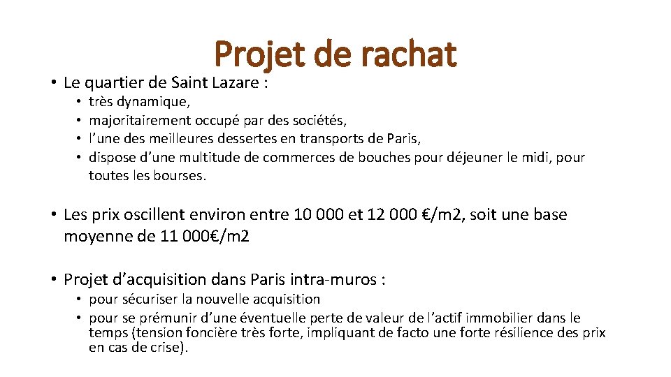 Projet de rachat • Le quartier de Saint Lazare : • • très dynamique,