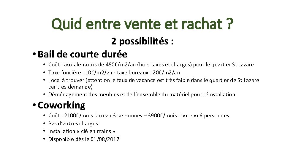 Quid entre vente et rachat ? 2 possibilités : • Bail de courte durée