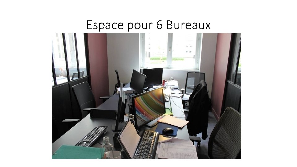 Espace pour 6 Bureaux 