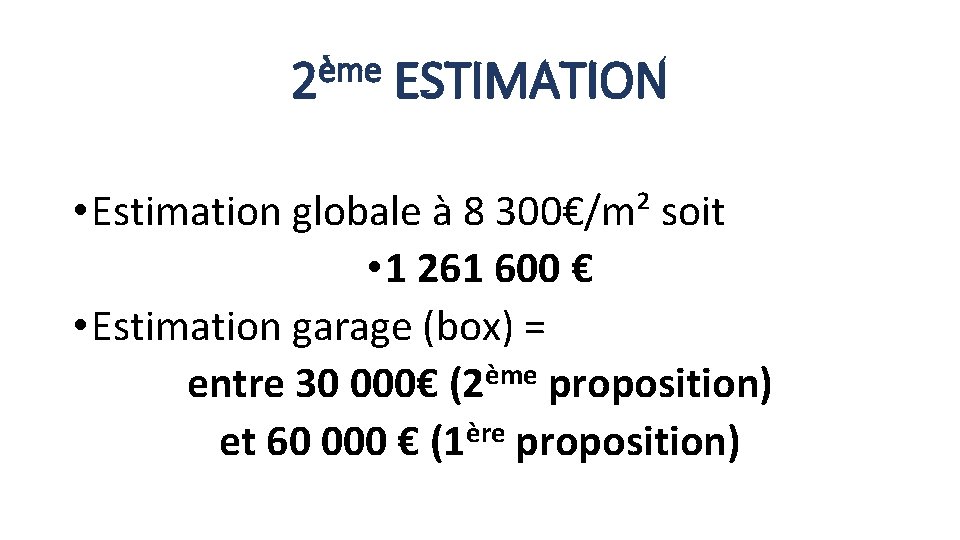 ème 2 ESTIMATION • Estimation globale à 8 300€/m² soit • 1 261 600