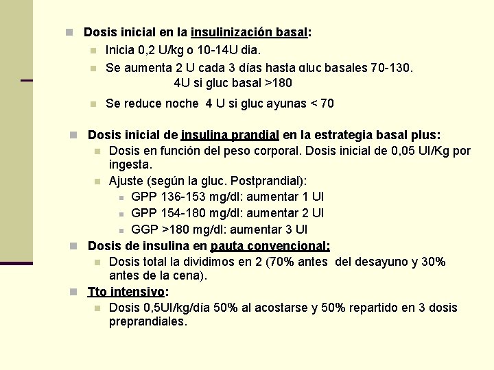 n Dosis inicial en la insulinización basal: n Inicia 0, 2 U/kg o 10