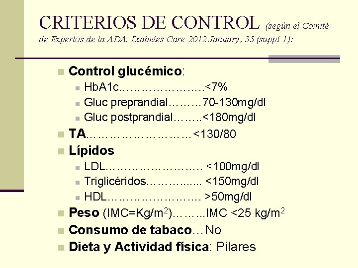 CRITERIOS DE CONTROL (según el Comité de Expertos de la ADA. Diabetes Care 2012