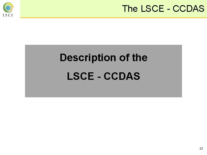 The LSCE - CCDAS Description of the LSCE - CCDAS 22 