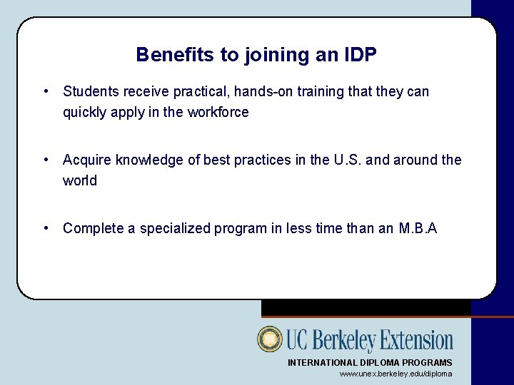 Benefits to joining an IDP • Students receive practical, hands-on training that they can