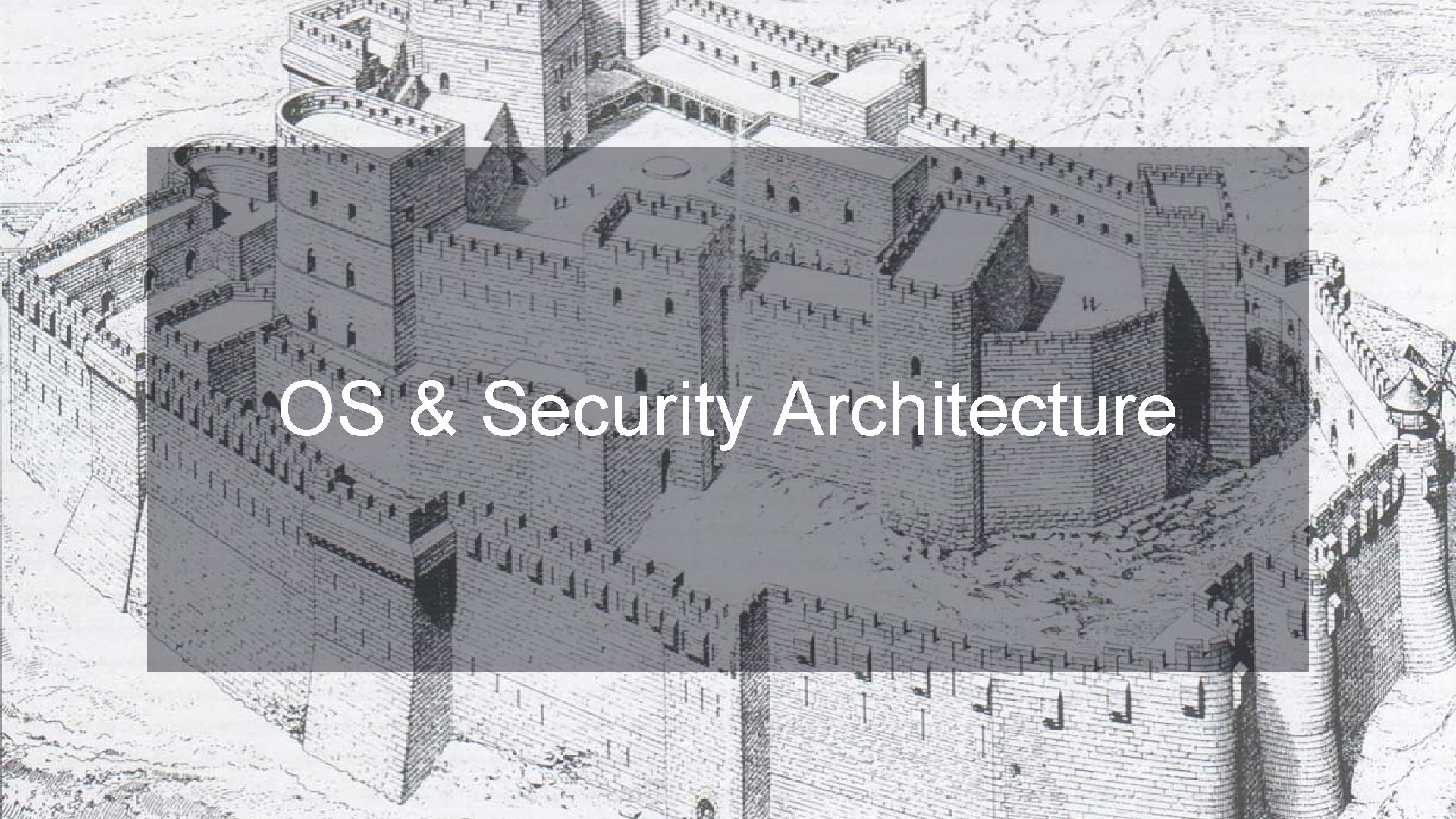 OS & Security Architecture OS & Security Architecture