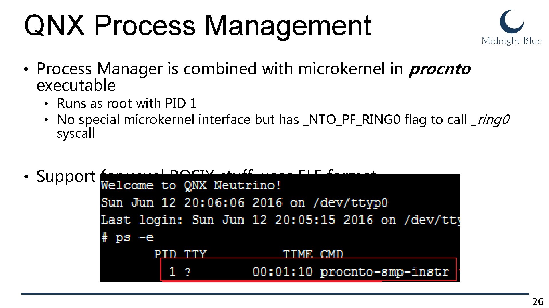 QNX Process Management • Process Manager is combined with microkernel in procnto executable •