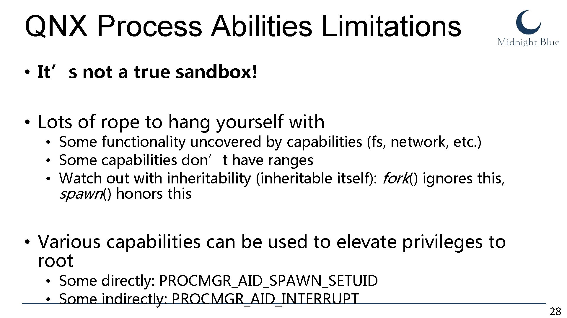 QNX Process Abilities Limitations • It’s not a true sandbox! • Lots of rope QNX Process Abilities Limitations • It’s not a true sandbox! • Lots of rope