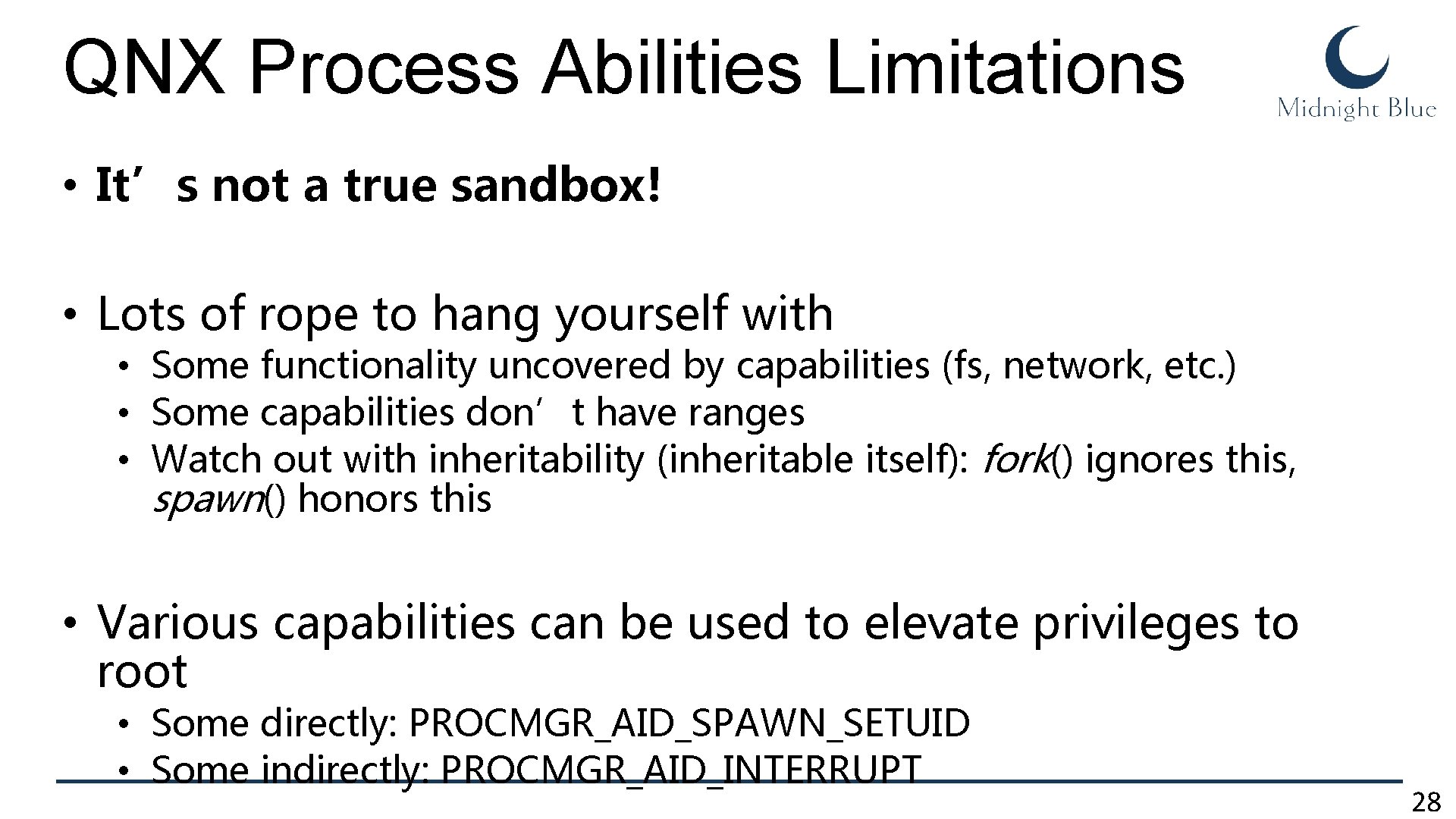 QNX Process Abilities Limitations • It’s not a true sandbox! • Lots of rope