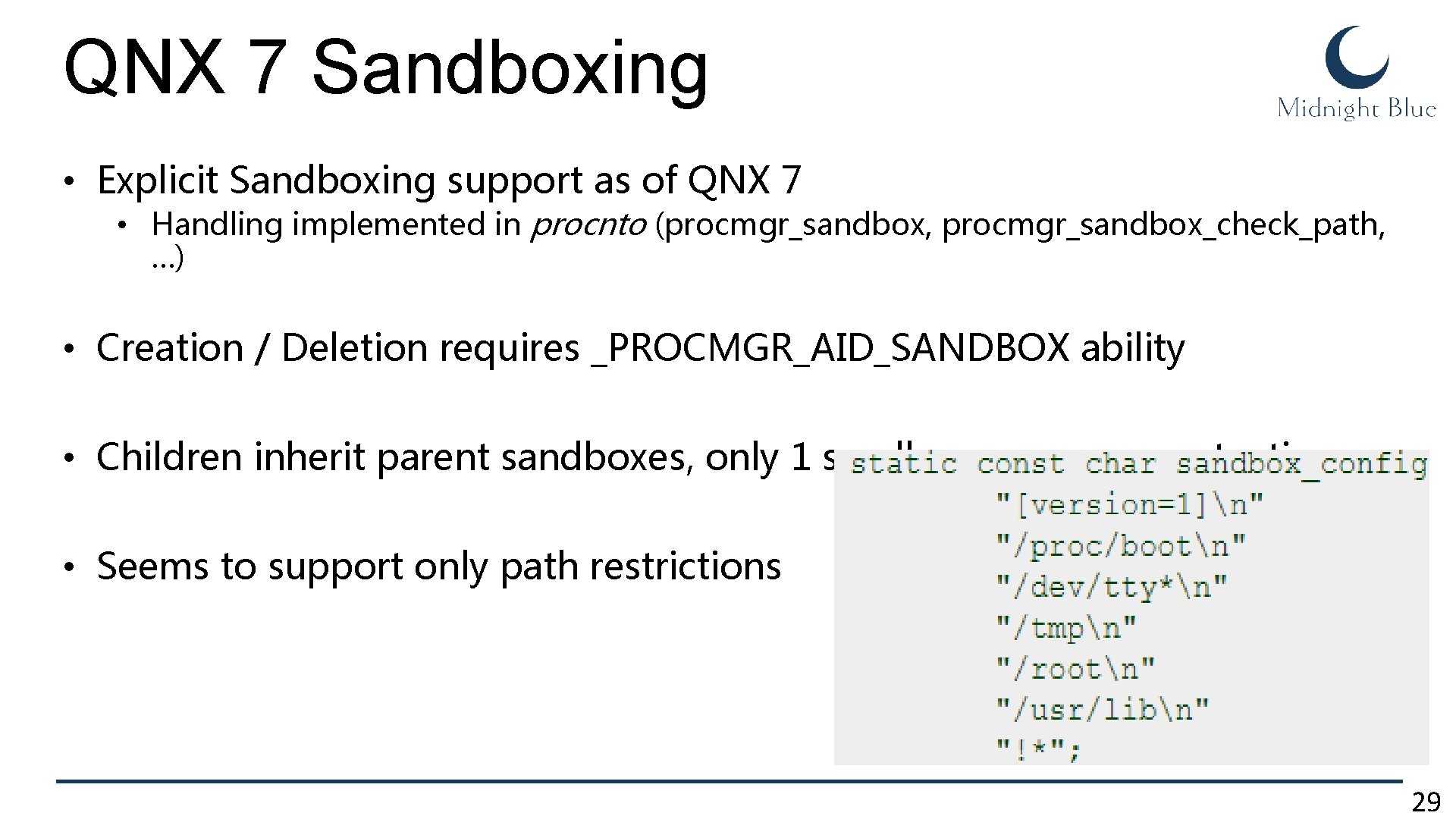 QNX 7 Sandboxing • Explicit Sandboxing support as of QNX 7 • Handling implemented