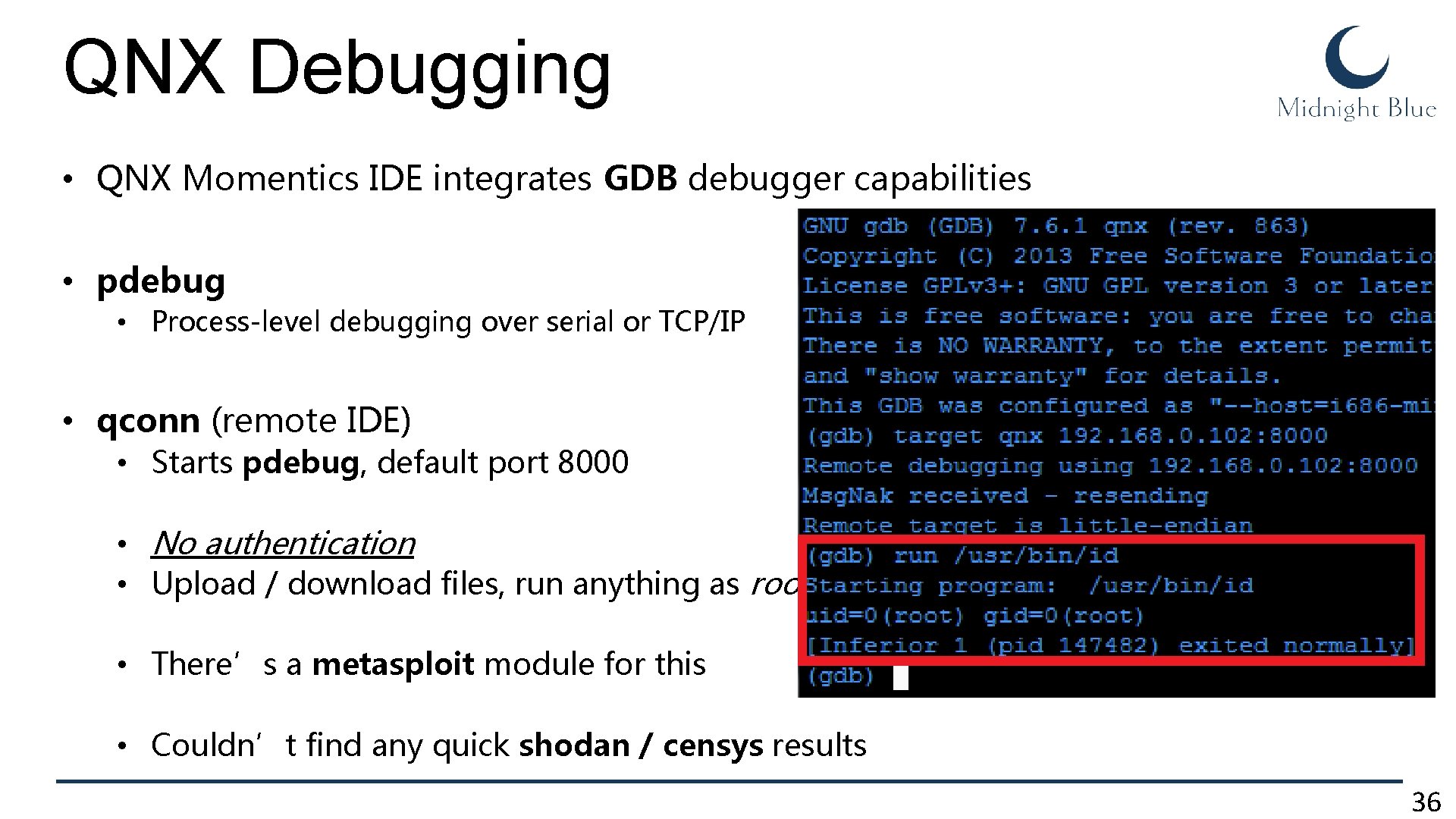 QNX Debugging • QNX Momentics IDE integrates GDB debugger capabilities • pdebug • Process-level