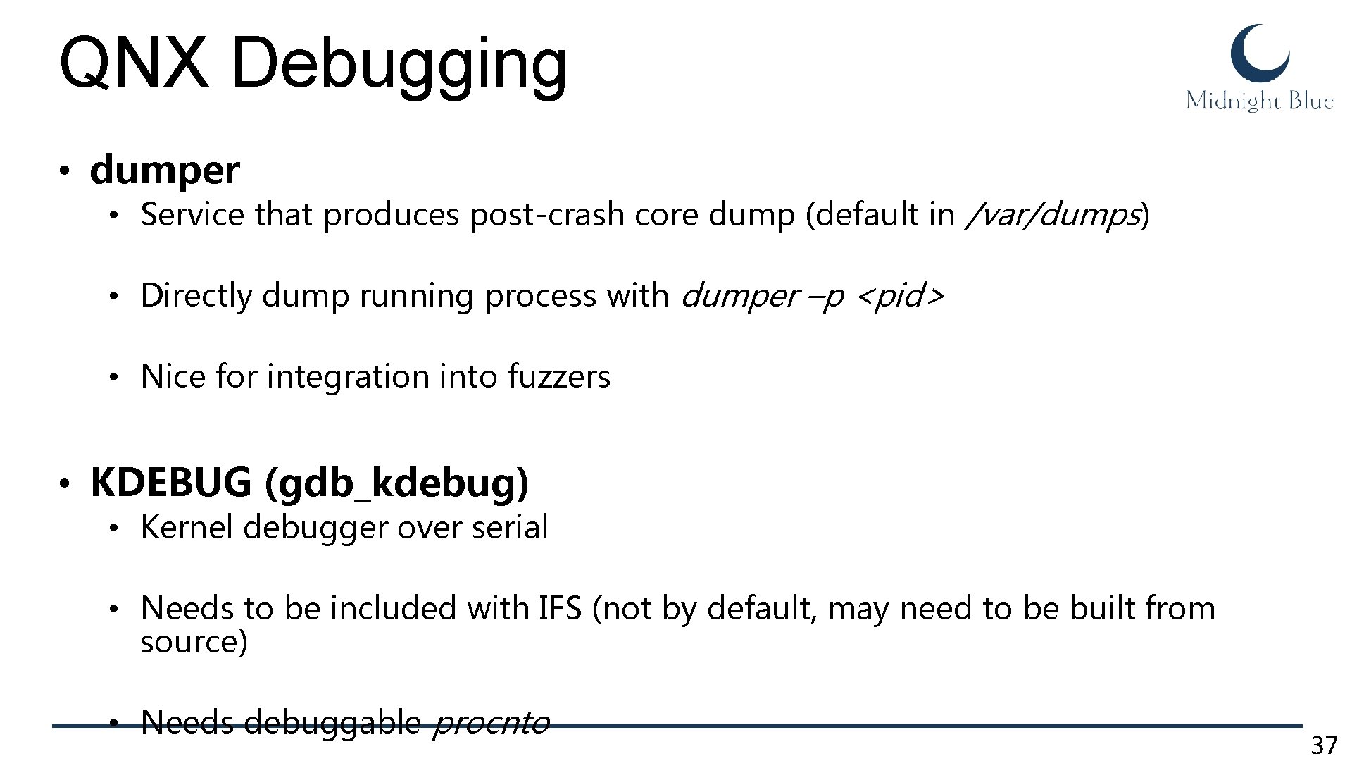 QNX Debugging • dumper • Service that produces post-crash core dump (default in /var/dumps) QNX Debugging • dumper • Service that produces post-crash core dump (default in /var/dumps)