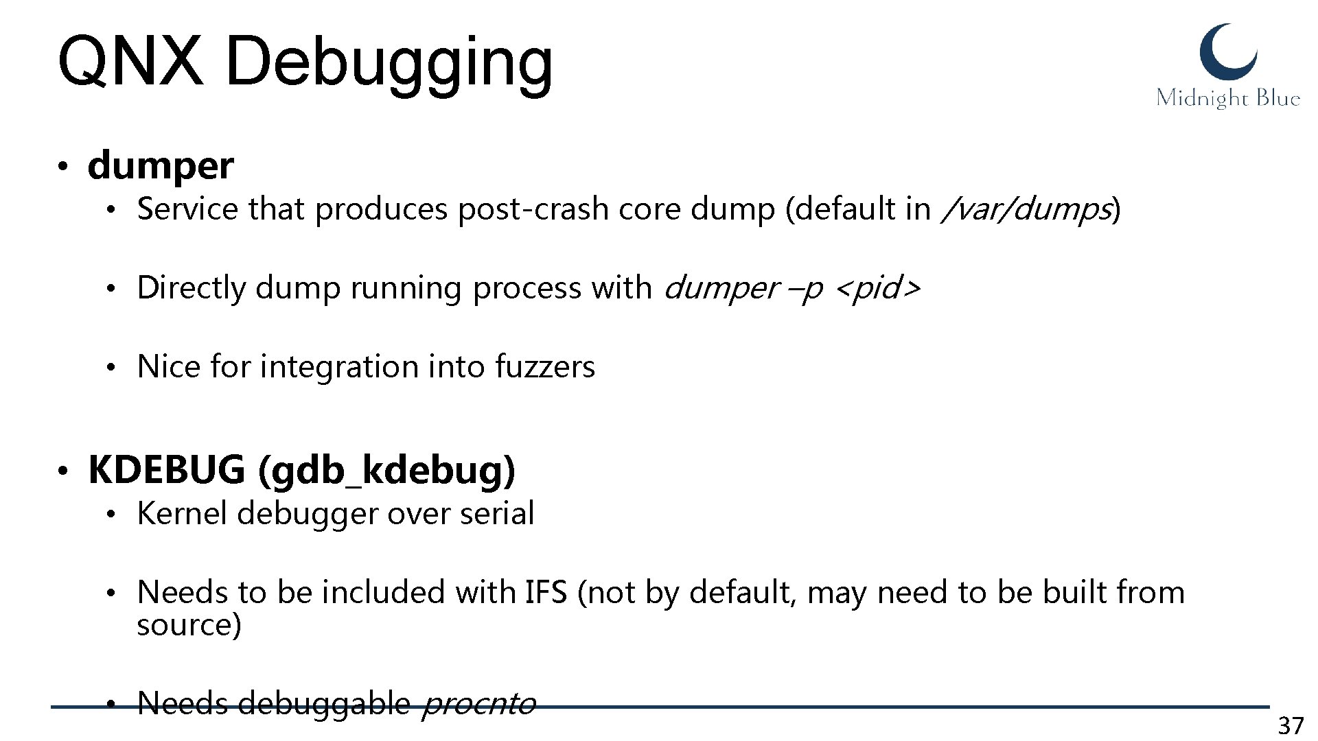 QNX Debugging • dumper • Service that produces post-crash core dump (default in /var/dumps)