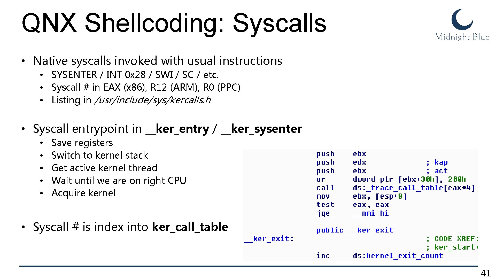 QNX Shellcoding: Syscalls • Native syscalls invoked with usual instructions • SYSENTER / INT QNX Shellcoding: Syscalls • Native syscalls invoked with usual instructions • SYSENTER / INT