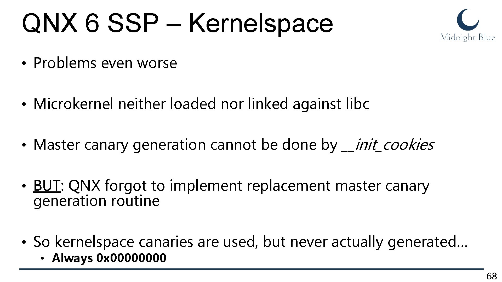 QNX 6 SSP – Kernelspace • Problems even worse • Microkernel neither loaded nor