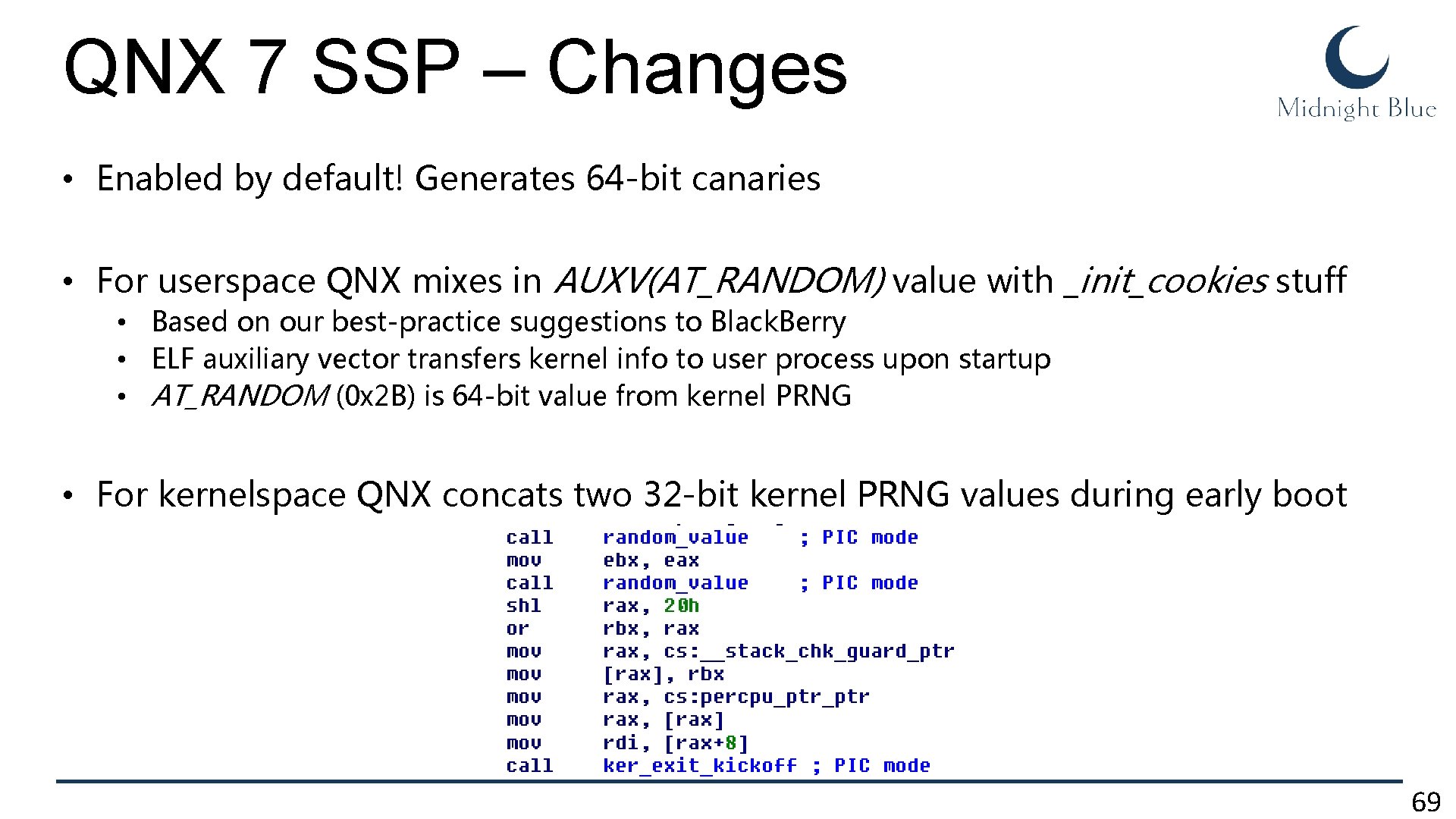 QNX 7 SSP – Changes • Enabled by default! Generates 64 -bit canaries •