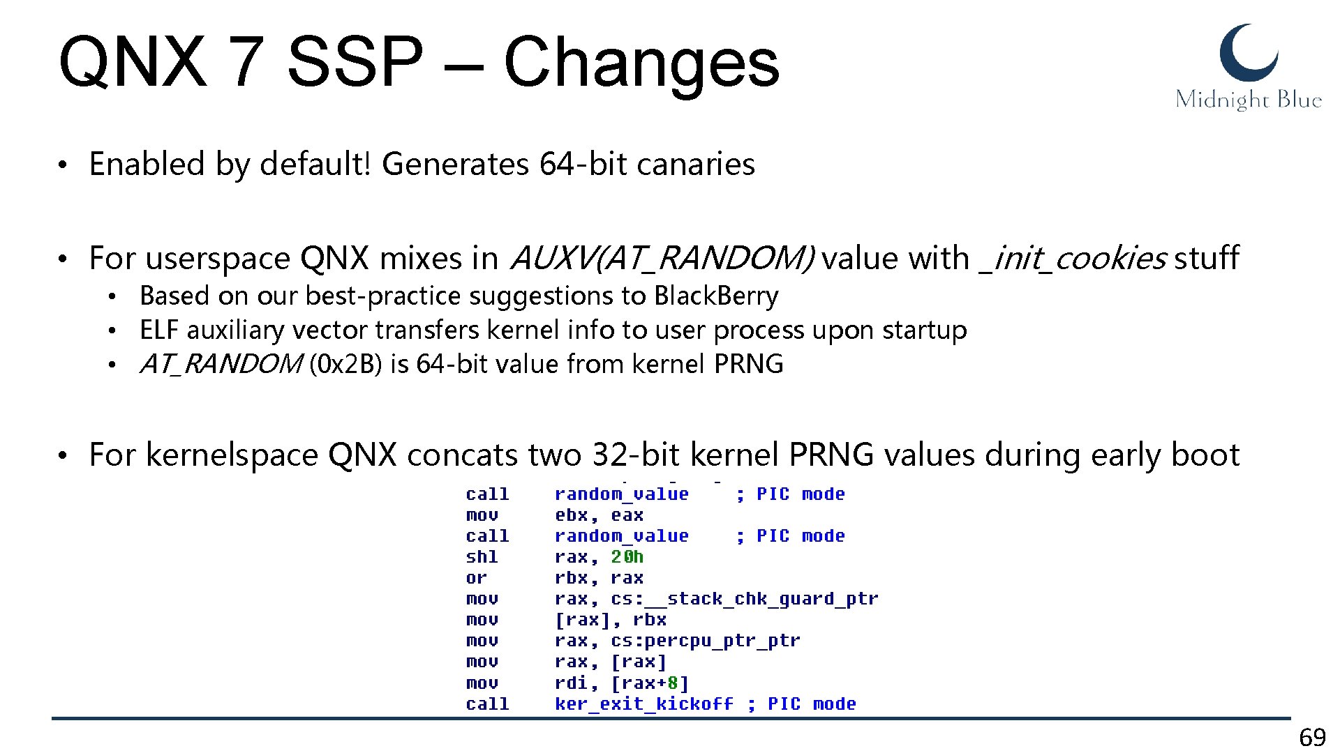 QNX 7 SSP – Changes • Enabled by default! Generates 64 -bit canaries • QNX 7 SSP – Changes • Enabled by default! Generates 64 -bit canaries •