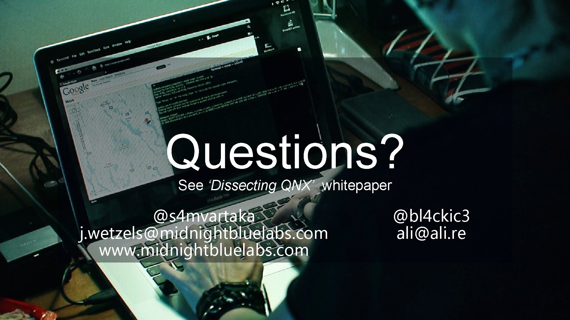 Questions? See ‘Dissecting QNX’ whitepaper @s 4 mvartaka j. wetzels@midnightbluelabs. com www. midnightbluelabs. com Questions? See ‘Dissecting QNX’ whitepaper @s 4 mvartaka j. wetzels@midnightbluelabs. com www. midnightbluelabs. com