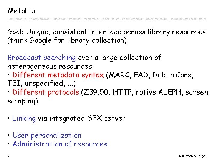Meta. Lib Goal: Unique, consistent interface across library resources (think Google for library collection)