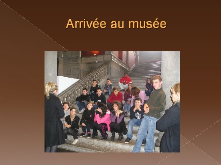 Arrivée au musée 