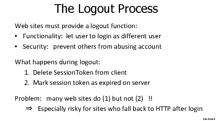 The Logout Process Web sites must provide a logout function: • Functionality: let user