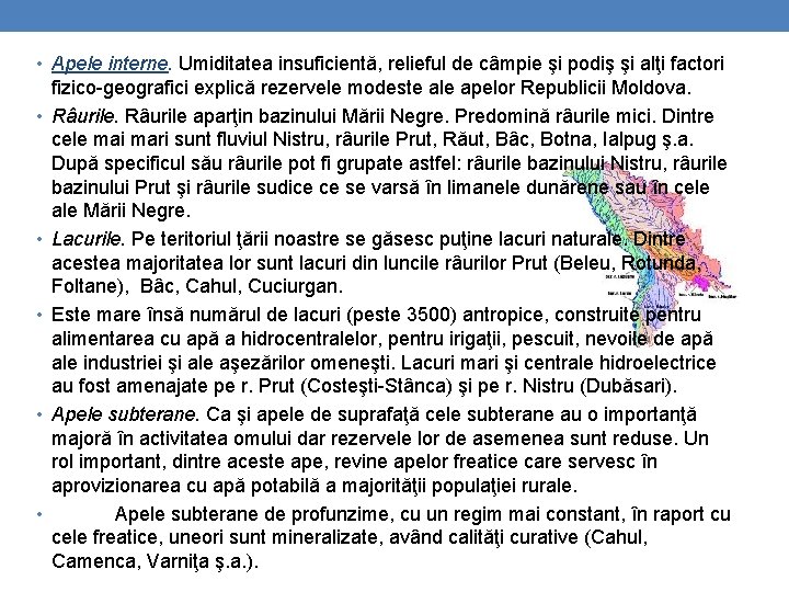  • Apele interne. Umiditatea insuficientă, relieful de câmpie şi podiş şi alţi factori