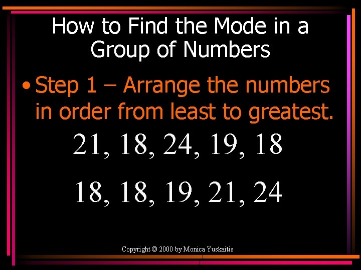 How to Find the Mode in a Group of Numbers • Step 1 –