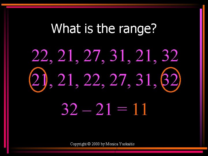 What is the range? 22, 21, 27, 31, 21, 32 21, 22, 27, 31,