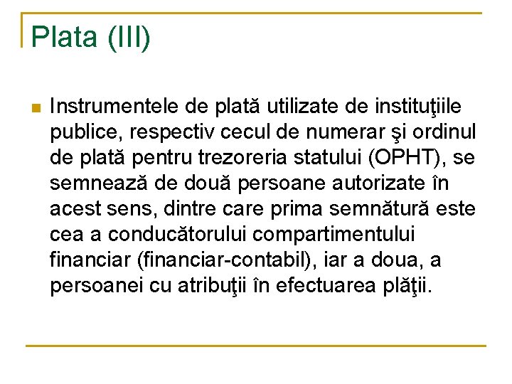 Plata (III) n Instrumentele de plată utilizate de instituţiile publice, respectiv cecul de numerar