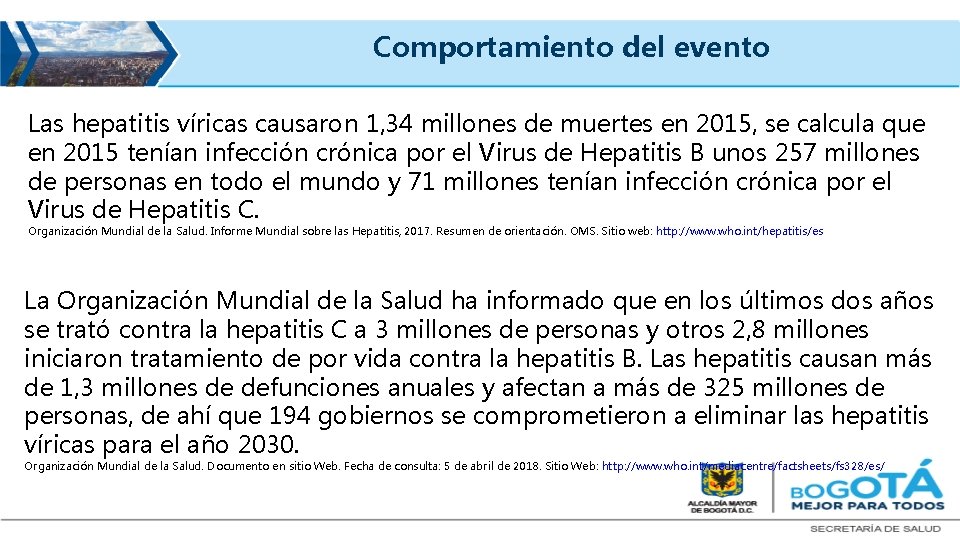 Comportamiento del evento Las hepatitis víricas causaron 1, 34 millones de muertes en 2015,