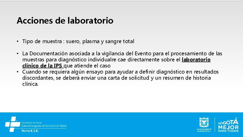 Acciones de laboratorio • Tipo de muestra : suero, plasma y sangre total •