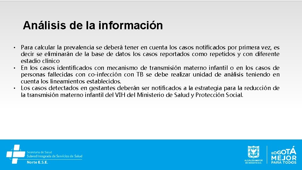 Análisis de la información • Para calcular la prevalencia se deberá tener en cuenta
