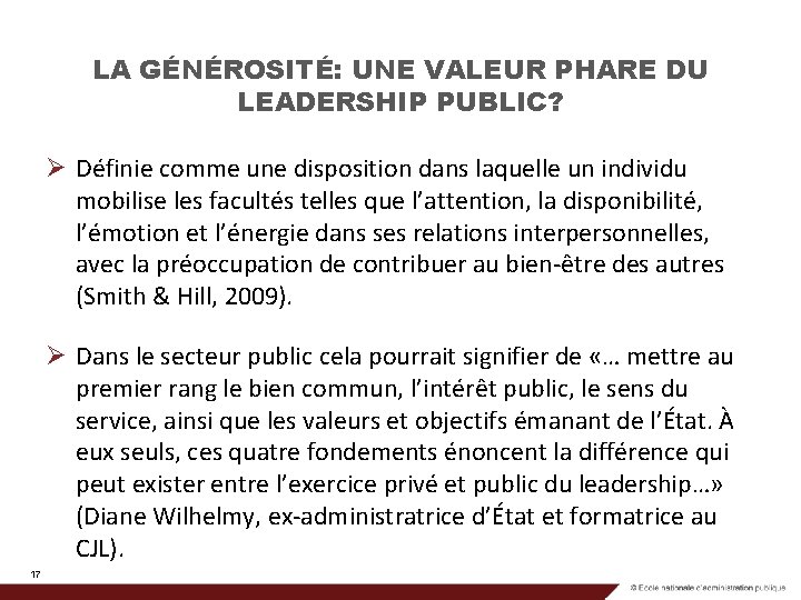 LA GÉNÉROSITÉ: UNE VALEUR PHARE DU LEADERSHIP PUBLIC? Ø Définie comme une disposition dans