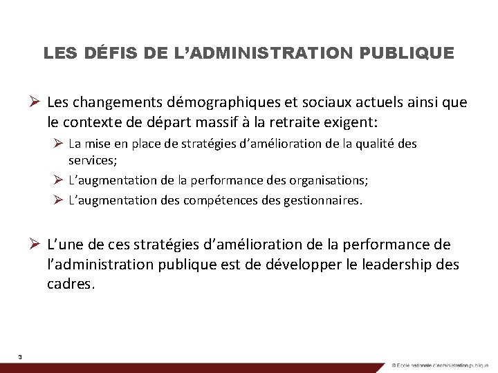 LES DÉFIS DE L’ADMINISTRATION PUBLIQUE Ø Les changements démographiques et sociaux actuels ainsi que