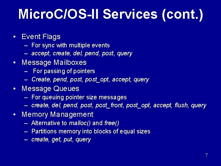 Micro. C/OS-II Services (cont. ) • Event Flags – For sync with multiple events