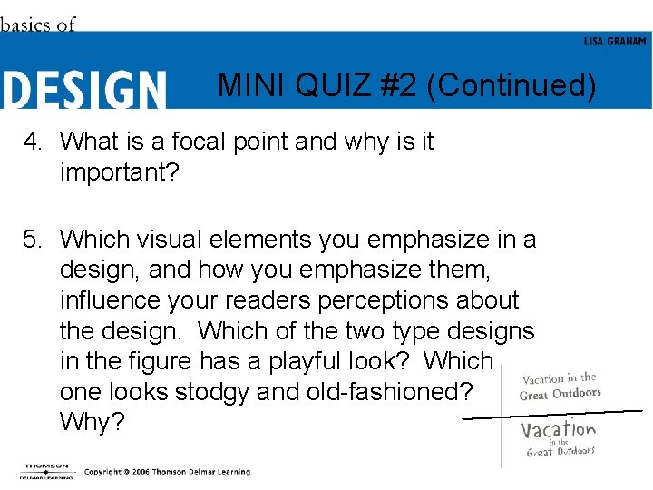 MINI QUIZ #2 (Continued) 4. What is a focal point and why is it