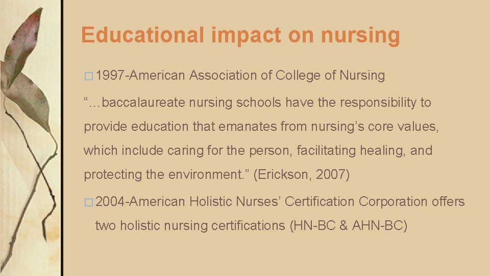 Educational impact on nursing � 1997 -American Association of College of Nursing “…baccalaureate nursing Educational impact on nursing � 1997 -American Association of College of Nursing “…baccalaureate nursing