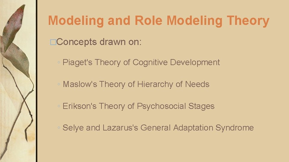 Modeling and Role Modeling Theory �Concepts drawn on: ◦ Piaget's Theory of Cognitive Development Modeling and Role Modeling Theory �Concepts drawn on: ◦ Piaget's Theory of Cognitive Development