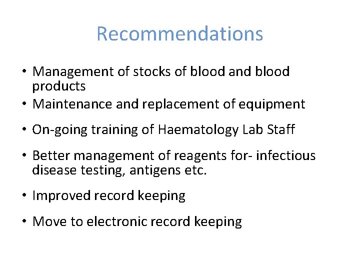 Recommendations • Management of stocks of blood and blood products • Maintenance and replacement