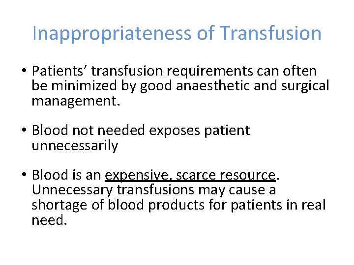 Inappropriateness of Transfusion • Patients’ transfusion requirements can often be minimized by good anaesthetic