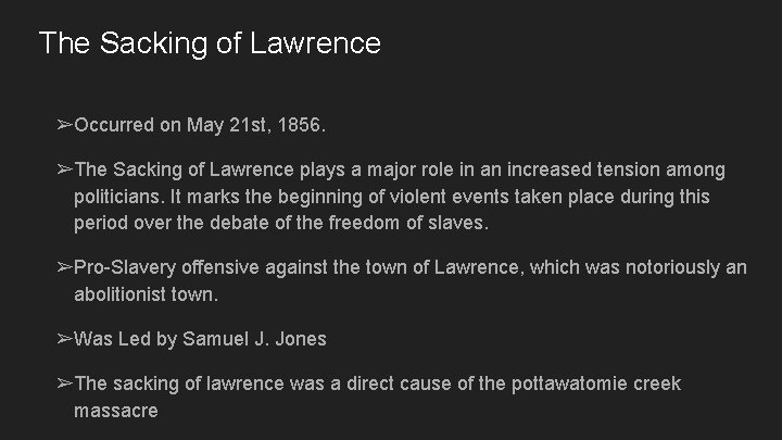 The Sacking of Lawrence ➢Occurred on May 21 st, 1856. ➢The Sacking of Lawrence